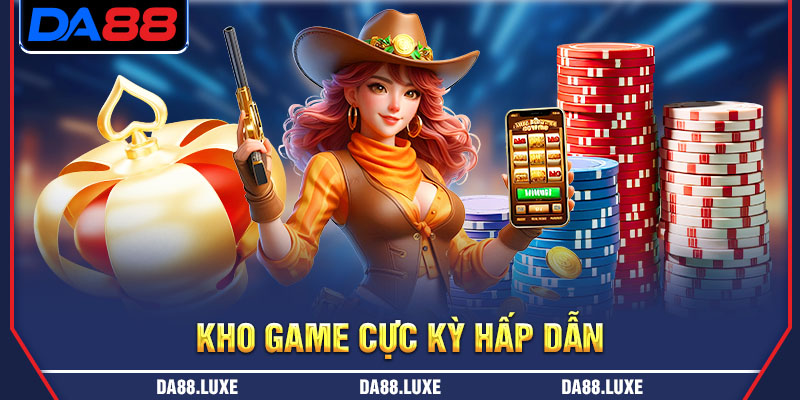 Kho game cực kỳ hấp dẫn