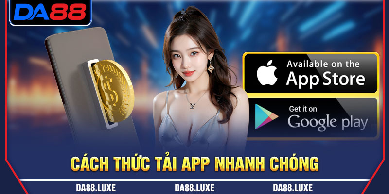 Cách thức tải app nhanh chóng