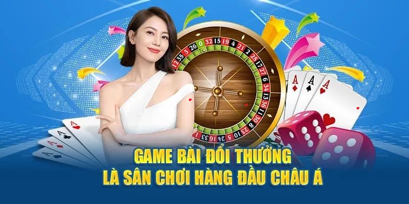 Lý do bạn nên đánh bài tại sảnh game 